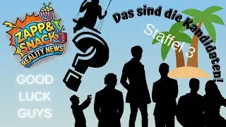 👉 Good Luck Guys &ndash; Staffel 3 | Alle Kandidaten vorgestellt! 🌴 | Zapp & Snack RealityNews