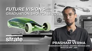 Future Visions : STRATE Graduation Show 2024 | Prasham Verma (Y5 Student | Transportation Design )
