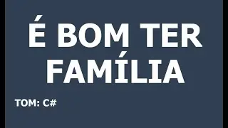 É Bom ter Família - Rosemar Lima