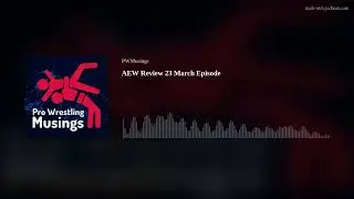 AEW Review 23 March Episode