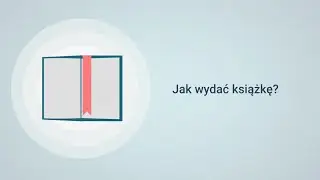 Jak wydać książkę, czyli o procesie wydawniczym - Poradnik Autora
