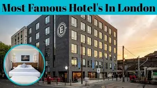 Top 5 Most Famous Hotels In London | London Resort | Advotis4u