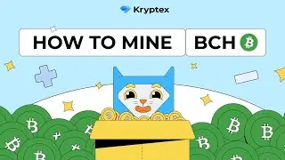 How to Mine Bitcoin Cash | Easy BCH Mining with Kryptex Pool