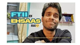 FTII ek EHSAAS hai🥹 || My 2 Year EXPERIENCE in FILM AND TELEVISION INSTITUTE OF INDIA || OMEN MEDIA
