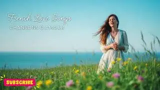 French Love Song That Will Make You Fall in Love Again 🇫🇷 Romantic Melody