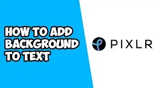 How To Add Background To Text in Pixlr