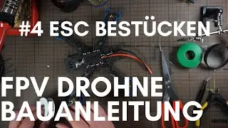 FPV Freestyle Drohne Bauanleitung - #4 ESC einbauen und löten
