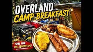 Overlanding Food & Cooking | Camp Breakfast Made Simple