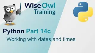 Python Part 14c - Working with dates and times