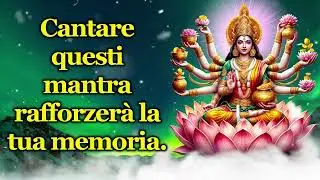 Cantare questi mantra rafforzer&agrave; la tua memoria