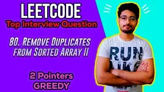 80. Remove Duplicates from Sorted Array II | LEETCODE MEDIUM | INTERVIEW PROBLEM