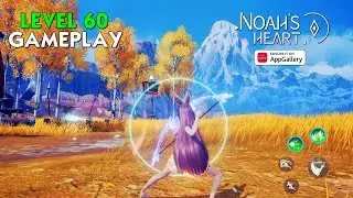 Noah's Heart (Global) - Level 60 Gameplay (Huawei AppGallery/Android/IOS)