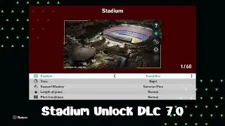 Stadium Unlock DLC 7.0 - PES 2021 & Football Life 2024