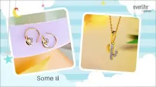 Kids Collection | Everlite by Senco | 9KT Jewellery | Lightweight Jewellery