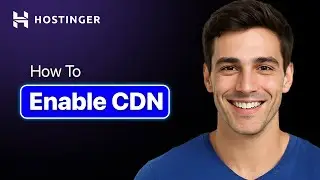 How To Enable CDN In Hostinger - Step By Step (2025 Guide)