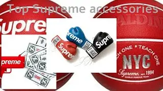 Top 10 Supreme accessories