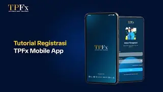 TPFx Tutorial Center: Cara Membuat Akun TPFx di Aplikasi TPFx Mobile
