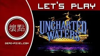 Dead Pixel: Uncharted Waters: New Horizons- Let's Play Episode 03 (Gameplay/Commentary)