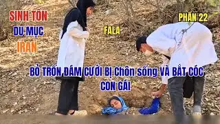 Phần 22- Gia Đình Nhỏ Giữa Núi Rừng: Bỏ Trốn Đám Cưới Và Bị Bắt Cóc Con Gái