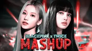 BLACKPINK x TWICE - 'Ready For Love / Forever Young / More & More' [MASHUP]