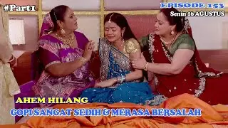 Gopi ANTV Episode 153 Senin 16 Agustus 2021, Gopi Merasa Bersalah Atas Hilangnya Ahem