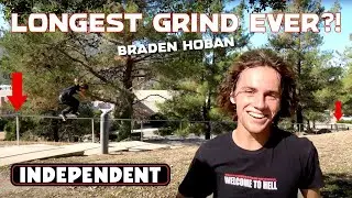 Braden Hoban Longest Grind Ever?! Independent Trucks
