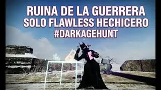 #Darkagehunt | solo Flawless Ruina de la Guerrera