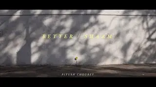 Better Sham - Piyush Choubey Cover | Dir. by Zaid Ashraf | Dev Narayan Gupta Choreography