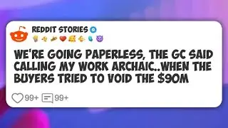 WE'RE GOING PAPERLESS, THE GC SAID CALLING MY WORK ARCHAIC. WHEN THE BUYERS TRIED TO VOID #reddit