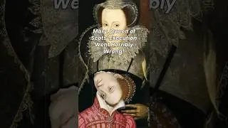Mary, Queen of Scots&rsquo; Execution Went Horribly Wrong 😱