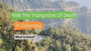 Trampolin de la Muerte – what’s the Death Road of Colombia like? A First-Hand Account