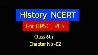 History NCERT Class 6th  chapter 3 and 4