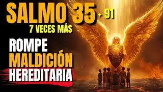 ⚔️ Profecía del Salmo 35 + 91 7 veces — Dios DESTRUYE altares de BRUJERÍA y maldiciones hereditarias