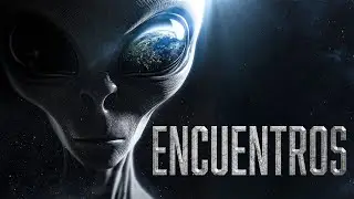 Encuentros | Ciencia Ficci&oacute;n | Extraterrestres | Peliculas Completas en Espa&ntilde;ol Latino