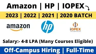 Amazon | HP | Iopex Off-Campus Hiring 2023 | 2022 | 2021 | 2020 BATCH | Many Courses Eligible