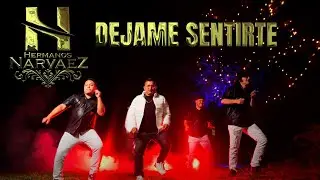 DEJAME SENTIRTE - LOS HERMANOS NARVAEZ (((VIDEO OFFICIAL)))