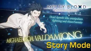 Melty Blood: Type Lumina - Story Mode: Michael Roa Valdamjong