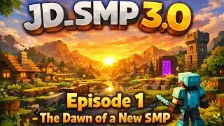 The Dawn of a New SMP | Minecraft jd_SMP 3. 0 Ft. JustinJFM