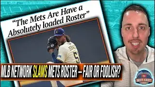 🚨 MLB Network DISRESPECTS Mets Roster — Reaction | Mets News