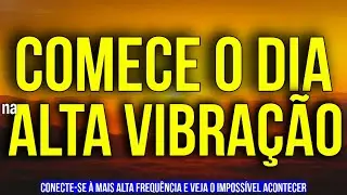 CONECTE-SE À MAIS ALTA FREQUÊNCIA DO UNIVERSO | Lei da Atração