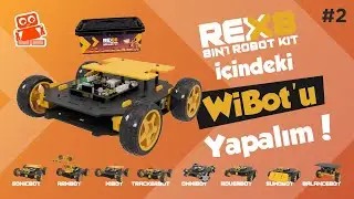 Yeni REX 8in1 Robotlarından WiBot'u Yapalım! | REX Öğreniyorum #2