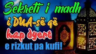 Sekreti i madh i DUA-së që hap dyert e rizkut pa kufi!