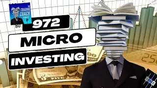 What Is Micro Investing & Is It Worth It? - The Trading Coach Podcast 972