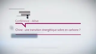 Chine : une transition &eacute;nerg&eacute;tique sobre en carbone ? 1/2