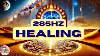 HEAL YOUR BODY & RECHARGE YOUR ENERGY 🌿285Hz Frequency for Instant Cell Regeneration