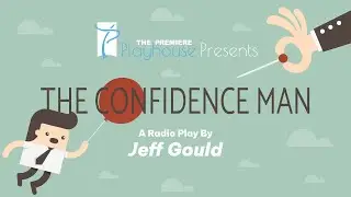 The Confidence Man - Radio Play - By Jeff Gould