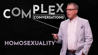 Complex Conversations | Homosexuality