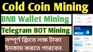 Cold Coin Mining | BNB Wallet Mining | Big Mining Project 2024 | Same  HOT Coin #income #viral