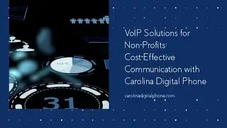 VoIP Solutions for Non-Profits: Cost-Effective Communication by Carolina Digital Phone