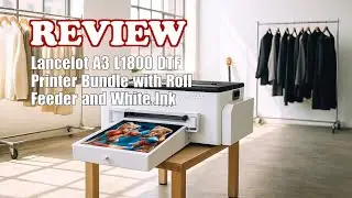 Lancelot A3 L1800 DTF Printer Bundle Review: Worth It? 2025
